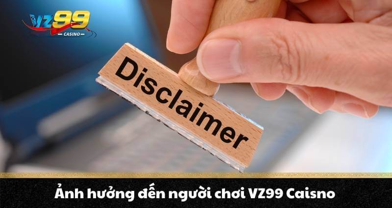 Miễn trừ trách nhiệm VZ99 - BETNOVA96.BEST