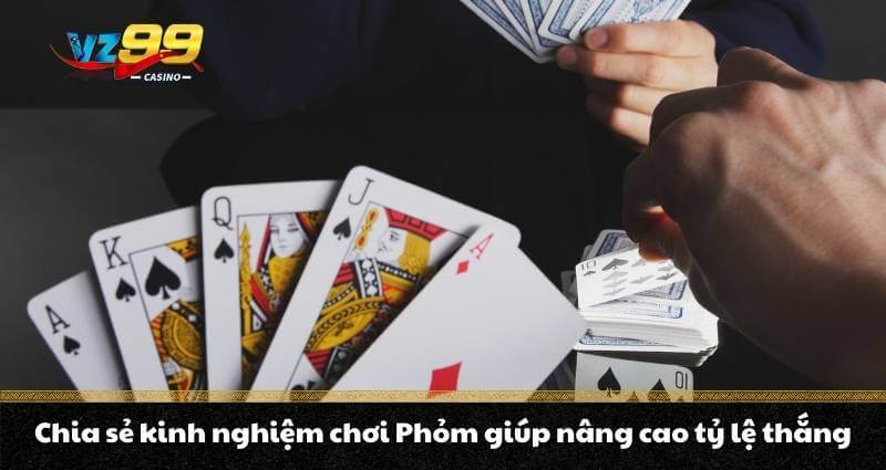 Phỏm trực tuyến - Mách bạn chơi phỏm như một cao thủ từ A-Z - BETNOVA96.BEST