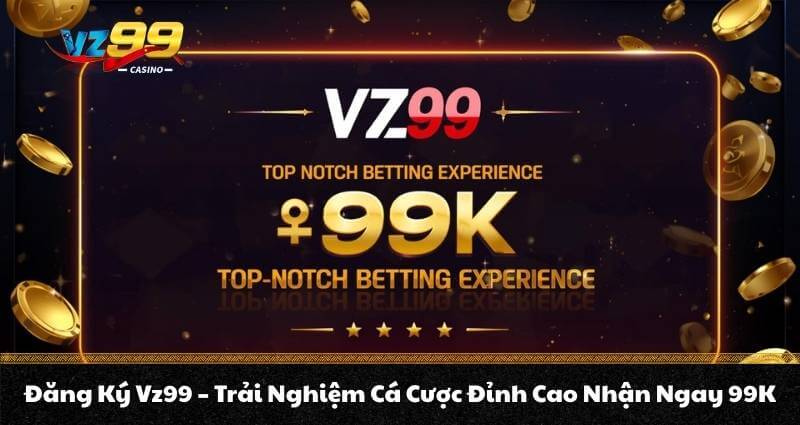 Cách chơi VZ99 - Khám phá lộ trình trải nghiệm Casino mới lạ - BETNOVA96.BEST Cách chơi VZ99 - Khám phá lộ trình trải nghiệm Casino mới lạ - BETNOVA96.BEST
