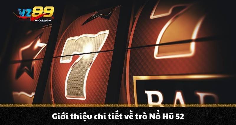 Nổ Hũ 52 - Trải nghiệm Jackpot vượt trội Quay hũ thế hệ mới - BETNOVA96.BEST