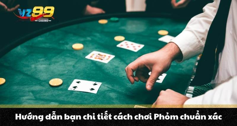 Phỏm trực tuyến - Mách bạn chơi phỏm như một cao thủ từ A-Z - BETNOVA96.BEST