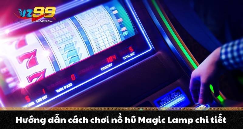 Nổ hũ Magic Lamp – Chinh phục Jackpot cực khủng cùng Aladdin - BETNOVA96.BEST