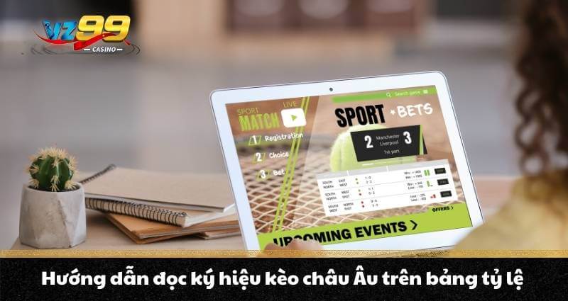 Kèo Châu Âu - Bí quyết đặt kèo chuẩn, cơ hội ẵm trăm triệu - BETNOVA96.BEST