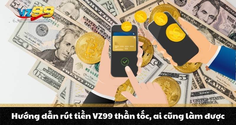 Rút tiền VZ99 - Hướng dẫn thần tốc, rút tiền chớp mắt - BETNOVA96.BEST Rút tiền VZ99 - Hướng dẫn thần tốc, rút tiền chớp mắt - BETNOVA96.BEST
