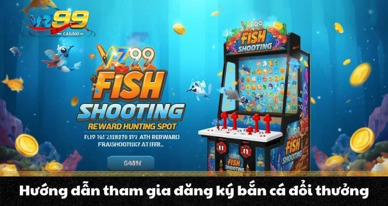 Bắn cá đổi thưởng VZ99 - Điểm săn thưởng hấp dẫn nhất 2026 - BETNOVA96.BEST
