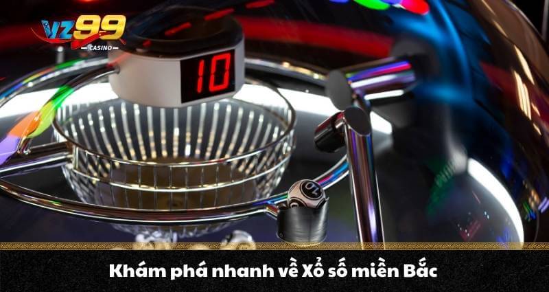 Xổ số miền Bắc là gì? Hình thức & cơ cấu giải thưởng thế nào - BETNOVA96.BEST