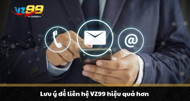 Liên hệ VZ99 dễ dàng, nhanh chóng cho người chơi - BETNOVA96.BEST