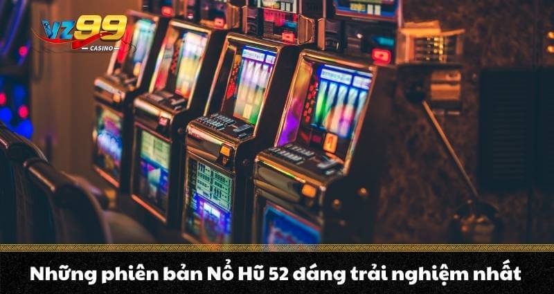 Nổ Hũ 52 - Trải nghiệm Jackpot vượt trội Quay hũ thế hệ mới - BETNOVA96.BEST