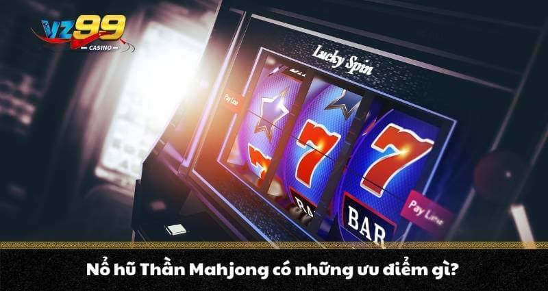 Nổ Hũ Thần Mahjong - Siêu phẩm cá cược Sốt không thể bỏ lỡ - BETNOVA96.BEST
