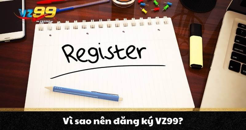 Đăng Ký Vz99 – Trải Nghiệm Cá Cược Đỉnh Cao Nhận Ngay 99K - BETNOVA96.BEST